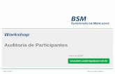 Workshop Auditoria de Participantes - BSM · 7 Plano de Auditoria 2018 Na situação em que existam processos em comum, entre os tipos de auditoria (1) a (4), nos Participantes pertencentes