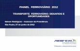 PAINEL FERROVIÁRIO 2012 - tecnologiademateriais.com.br · > Carros de passageiros com ar condicionado, gangway, sistema de prevenção e combate a incêndio, circuito fechado de