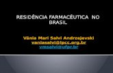 RESIDÊNCIA FARMACÊUTICA NO BRASIL - aafhospitalaria.org.ar · BASE LEGAL Médica Decreto n 80.281, 1977 HC-UFPR RM iniciou década 60 Multiprofissional e em Área Profissional Saúde