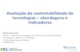Avaliação da sustentabilidade de tecnologias abordagens e ... · Avaliação da sustentabilidade de tecnologias – abordagens e indicadores Paula Antunes CENSE – Centro de Investigação