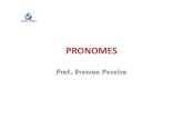 PRONOMES - aulas.verbojuridico3.comaulas.verbojuridico3.com/DPE_Processual/Everson_Pereira_Pronomes.pdfCOLOCAÇÃO DOS PRONOMES OBLÍQUOS NAS LOCUÇÕES VERBAIS ... • 7) A palavra
