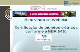 Bem-vindo ao Webinar Certificação de projetos elétricos … · ABNT NBR ISO/IEC 17000:2005 ... Caso o projeto apresente não-conformidades, o relatório de avaliação será enviado