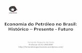 EconomiadoPetróleonoBrasil: Histórico(–Presente(5(Futuro · sua produçäo diária de óleo e gás natural ultrapassando 2 ... Produção de petróleo nos El-JA sobe no maior