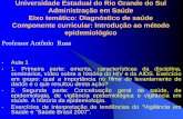 Universidade Estadual do Rio Grande do Sul Administração ...professor-ruas.yolasite.com/resources/Aula1.pdf · O conceito da OMS é geralmente ... definição do que é doença