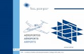 AEROPORTOS AÉROPORTS AIRPORTS - tpf.pt · A TPF Consultores é uma das principais empresas de Engenharia portuguesas, que assegura o fornecimento totalmente integrado de serviços