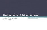 Treinamento Básico de Java · •Em Java, existe APENAS herança simples •Todos os objetos em Java são filhos de java.lang.Object •O que é “herdável”? Membros ...