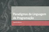 Paradigmas de Linguagem de Programação - arieldias.comarieldias.com/material/2018-2/PLP/Aula3.pdf · Mecanismo que manipula e produz entidades abstratas (dados); Enquanto em formato