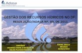 GESTÃO DOS RECURSOS HÍDRICOS NO DF - abes-df.org.br · rafael mello brasÍlia marÇo/2016 gestÃo dos recursos hÍdricos no df: resoluÇÃo/adasa nº. 09, de 2011 simpÓsio olhares
