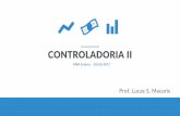 CONTROLADORIA II - XVI Finance - Ribeirão Pretoxvifinance.com.br/wp-content/uploads/2017/07/Aula-1-Controladoria... · >O OBJETIVO DA GESTÃO FINANCEIRA É DE MAXIMIZAR O VALOR DA