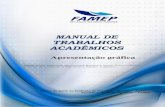 MANUAL DE TRABALHOS ACADÊMICOS - famep.com.br · elaboração dos trabalhos de conclusão de disciplinas dos cursos de graduação, como capa, folha de rosto, sumário, e referências.