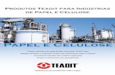Papel e Celulose - teadit.com · Produtos Teadit para Indústrias de Papel e Celulose Quadro orientativo de especificação de produto TEADIT para vedação de fluidos e isolamento