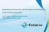 Lista de Exercícios AV1 - Luiz Leaoluizleao.com/Docencia/FAP/SEMINARIOS/Lista_Exercicios_SEMINARIOS... · mercado, a POO mostrou-se mais eficiente quanto a reutilização de código