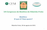 VII Congresso de Bioética de Ribeirão Preto - cremesp.org.brcremesp.org.br/pdfs/eventos/eve_27082015_111139_Bioetica - oque e e... · • Definição e determinação de morte •