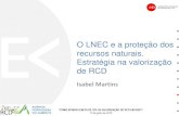 O LNEC e a proteção dos recursos naturais. Estratégia na ... · Especificações LNEC LNEC | 6 LNEC E 471 - Agregados reciclados grossos em betão LNEC E 472 - Reciclagem de misturas