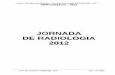 JORNADA DE RADIOLOGIA 2012 - files.comunidades.netfiles.comunidades.net/radiologia-unip/AnaisJornadaRadiologia_2012... · nome da instituição a que pertence o trabalhador, o nome