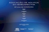 Educação de adultos em retrospectiva - Confintea Brasilconfinteabrasilmais6.mec.gov.br/images/documentos/educacao_adultos... · da UNESCO na forma do programa Educação para Todos,