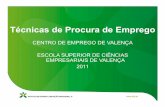 Técnicas de Procura de Emprego - Plataforma de E-learningelearning.ipvc.pt/ipvc2010/file.php/1/TPE_Escola_de_Valena_a... · • Curriculum Vitae • Carta de Apresentação • Candidatura