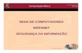REDE DE COMPUTADORES INTERNET SEGURANÇA DA …computacaobasica.weebly.com/uploads/6/7/5/3/6753430/redes_internet... · Conceito: conjunto de computadores ligados entre si por ...