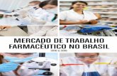 MERCADO DE TRABALHO FARMACÊUTICO NO BRASILescoladosfarmaceuticos.org.br/pdf/livreto-mercado-WEB.pdf · a oferta de farmacêuticos no mercado de trabalho e outra sobre a demanda ou