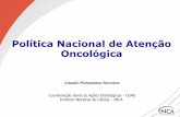 Política Nacional de Atenção Oncológica - O Portal do ...oncoguia.com.br/site/pub//Claudio_Pompeiano_Noronha.pdf · (Controle do Tabagismo, do câncer de mama e do câncer de