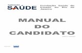 MANUAL DO CANDIDATO - fundacaosaude.rj.gov.br · de 2012, e seu Estatuto Social, torna pública a realização de Concurso ... (ECT), por SMS ou por E-mail. 1.12. Antes de efetuar