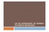 340s Normas do Direito Brasileiro) · Direito Brasileiro pela Lei nº 12.376, de 30 de setembro de 2010. Para que ... direito internacional (7º a 17). Fontes do direito O que significa