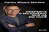 Carlos Wizard Martins - s3-sa-east-1.amazonaws.com · ção narrada no clássico americano O Mágico de Oz (The Wi-zard of Oz) que resolvi dar o nome Wizard à minha primeira escola