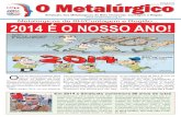 O Metalúrgico - sindimetal.org.br · terão desdobramentos importantes em 2014. Metroviários, servidoras e servidores da saúde, servidores municipais, tanto de Belo Horizonte ...