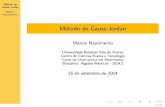 Método de Gauss-Jordan - matematicauva.orgmatematicauva.org/wp-content/uploads/2014/01/04_metodo_gauss... · Gauss-Jordan M arcio Nascimento M etodo de Gauss-Jordan ... Realizar