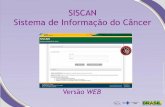 SISCAN Sistema de Informação do Câncer - FOSPfosp.saude.sp.gov.br:443/docs/Siscam/apresentacoes/siscan_apresent... · Visualiza a requisição/ informa resultado Fluxo com o SISCAN