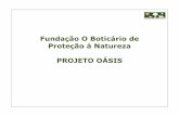 Fundação O Boticário de Proteção àNatureza PROJETO ... · nos biomas brasileiros. ... Contribuir com a proteção de mananciais da Região Metropolitana ... Orientação técnica