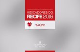 Indicadores do Recife 2016 | Saúdeobservatoriodorecife.org.br/site/wp-content/uploads/2017/02/Indic... · tabagismo, obesidade e hipertensäo. Assim como nos casos de mortali- ...