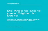 De Web to Store para Digital in Store - blog.kontestapp.comblog.kontestapp.com/fr/files/web_to_store_strategy_pt.pdf · a “digitalização” dos pontos de venda e também dos eventos.