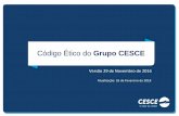 Código Ético do Grupo CESCE - cesceportugal.com · A CESCE proporciona condições e ambientes saudáveis e de igualdade, sem discriminação, com oportunidades de ... um serviço