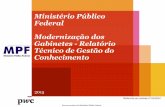 Ministério Público Federal Modernização dos Gabinetes - Relatório ... · Este é o Relatório referente ao Relatório Técnico de Gestão do Conhecimento do projeto de consultoria