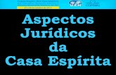 Aspectos Jurídicos da Casa Espírita - uemmg.org.br · Jesus, o Governador da Terra ... “Amai a Deus sobre todas as coisas e ... a missão do Espiritismo, que é a de “ ...