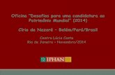 Oficina “Desafios para uma candidatura ao Patrimônio Mundial” …portal.iphan.gov.br/uploads/ckfinder/arquivos/Círio de Nazaré... · de Nazaré, cuja devoção no Pará teve