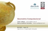 Geometria Computacional - DECOM-UFOP · Normalmente, objetos “planos” tais como pontos, retas, ... geometria computacional o que a ordenação é para outros problemas algorítmicos.