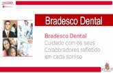 Bradesco Dental - Planos de Saúde em BH - Ligue 0800 283 4434compactasaude.com.br/artigos/982_Dental IDEAL_MAX_MAX... · 2016-06-24 · fixa, coroa em porcelana) e Ortodontia (aparelhos