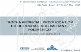 ROCHA ARTIFICIAL PRODUZIDA COM PÓ DE ROCHA E …advancesincleanerproduction.net/sixth/files/sessoes/6A/3/aguiar_mc... · Artificiais: Vantagens . Rocha Artificial . Brasil: importa