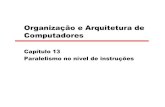 Organização e Arquitetura de Computadoresguilherme/oac/material/Cap13.pdf · 2009-11-10 · Organização e Arquitetura de Computadores ... O que é Superescalar? As arquiteturas