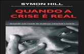 Quando a crise é real Symon Hill - Habilidade com as Pessoas · Vencendo num mundo de mudanças, vulnerável e incerto Minas Gerais 2009 . ... Existem no mundo pessoas que infelizmente