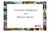 Turismo Religioso em Minas Geraiscongresso2016.ourem.pt/images/congresso2016/pdf/Painel_3_-Orador... · • O Santuário Nossa Senhora da ... -Projetos de Estruturação física do