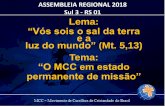 ASSEMBLEIA REGIONAL 2018 Sul 3 - RS 01 Lema: “Vós sois o ... · MCC –Movimento de Cursilhos de Cristandade do Brasil ASSEMBLEIA REGIONAL 2018 Sul 3 - RS 01 Lema: “Vós sois