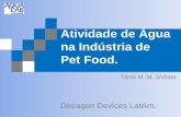 Atividade de Água na Indústria de Pet Food.aqualab.decagon.com.br/assets/Uploads/SeminarioawPetFood.pdf · Aumentando o valor da atividade de água do produto para 0,65 (10% umidade),
