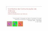 Contextos de Comunicação de Ciência - pascal.iseg.utl.ptpascal.iseg.utl.pt/~ncrato/cadeiras/downloads/Publicos_e_Dialogo...Contextos de Comunicação de Ciência Ana Godinho Instituto