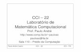 CCI – 22 Laboratório de Matemática Computacionalpauloac/cci22/lab_slides.pdf · Matemática Computacional Paulo André Castro CCI - 22 IEC - ITA ... % Funcao Fatorial while i>=1