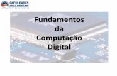 Fundamentos da Computação Digital · 2012-02-20 · FUNDAMENTOS DA COMPUTAÇÃO DIGITAL ... Introdução à Organização de Computadores - 4ª edição Monteiro, ... • Educação