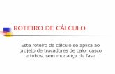 ROTEIRO DE CÁLCULO - Essel Eletromecânicaessel.com.br/cursos/material/03/Ap10.pdf3. Temperatura média dos fluidos a. Para os tubos b. Para o casco 4. Propriedades médias dos fluidos