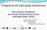 Plano Básico Ambiental da Estrada-Parque Paraty-Cunha PEA ... · de modo a contribuírem no planejamento participativo e na busca de soluções para as demandas da comunidade via